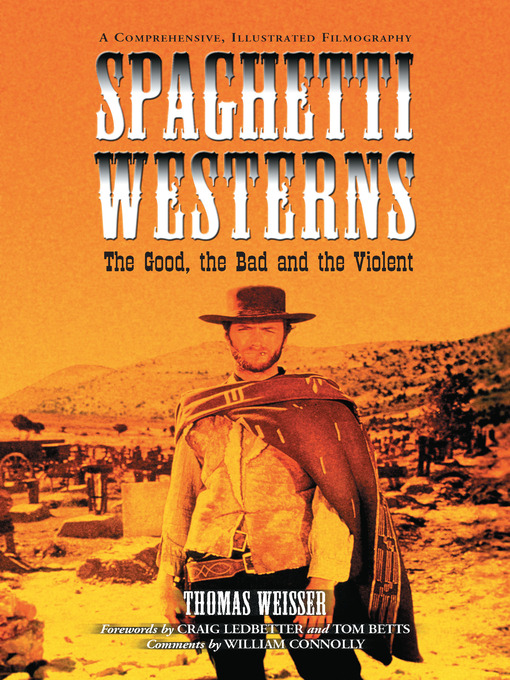 Title details for Spaghetti Westerns—the Good, the Bad and the Violent by Thomas Weisser - Available